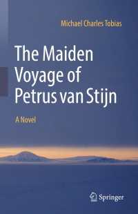 The Maiden Voyage of Petrus van Stijn : A Novel