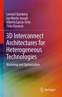 3D Interconnect Architectures for Heterogeneous Technologies : Modeling and Optimization