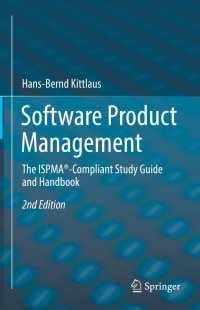 Software Product Management〈Second Edition 2022〉 : The ISPMA&reg;-Compliant Study Guide and Handbook（2）