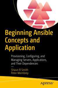 Beginning Ansible Concepts and Application〈1st ed.〉 : Provisioning, Configuring, and Managing Servers, Applications, and Their Dependencies