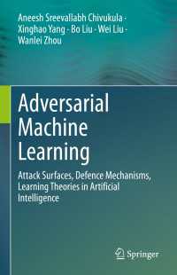 Adversarial Machine Learning : Attack Surfaces, Defence Mechanisms, Learning Theories in Artificial Intelligence
