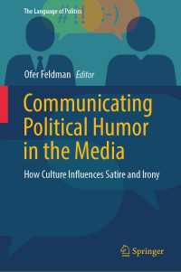 Ｏ．フェルドマン編／メディアにおける政治的ユーモア・コミュニケーション<br>Communicating Political Humor in the Media : How Culture Influences Satire and Irony