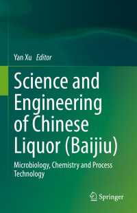 Science and Engineering of Chinese Liquor (Baijiu) : Microbiology, Chemistry and Process Technology