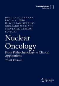 腫瘍核医学レファレンス：病態生理学から臨床的応用まで（第３版）<br>Nuclear Oncology〈3rd ed. 2022〉 : From Pathophysiology to Clinical Applications（3）