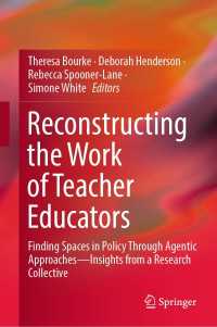 Reconstructing the Work of Teacher Educators : Finding Spaces in Policy Through Agentic Approaches —Insights from a Research Collective