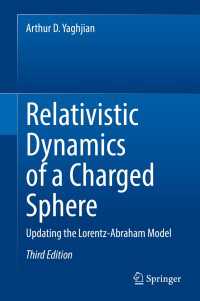 荷電球体の相対性動力学（第３版）<br>Relativistic Dynamics of a Charged Sphere〈Third Edition 2022〉 : Updating the Lorentz-Abraham Model（3）