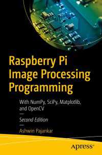 Raspberry Pi Image Processing Programming〈2nd ed.〉 : With NumPy, SciPy, Matplotlib, and OpenCV（2）