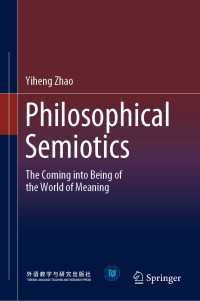 Philosophical Semiotics : The Coming into Being of the World of Meaning