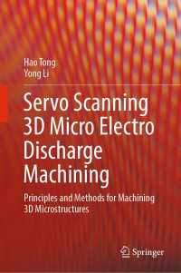 Servo Scanning 3D Micro Electro Discharge Machining : Principles and Methods for Machining 3D Microstructures