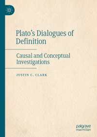 Plato’s Dialogues of Definition : Causal and Conceptual Investigations