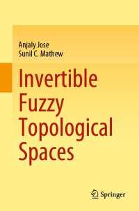 Invertible Fuzzy Topological Spaces〈1st ed. 2022〉