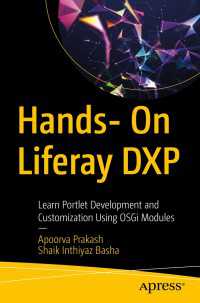 Hands- On Liferay DXP〈1st ed.〉 : Learn Portlet Development and Customization Using OSGi Modules