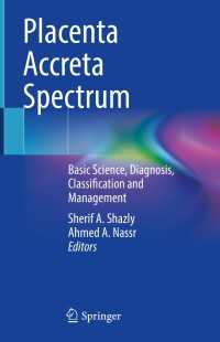 Placenta Accreta Spectrum : Basic Science, Diagnosis, Classification and Management