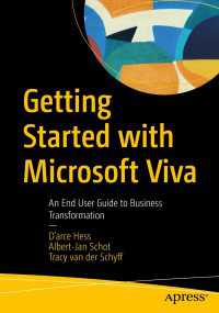 Getting Started with Microsoft Viva〈1st ed.〉 : An End User Guide to Business Transformation