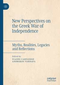 New Perspectives on the Greek War of Independence : Myths, Realities, Legacies and Reflections