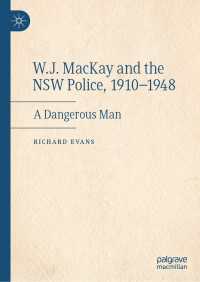 W.J. MacKay and the NSW Police, 1910–1948 : A Dangerous Man