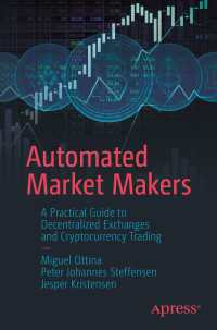 Automated Market Makers〈1st ed.〉 : A Practical Guide to Decentralized Exchanges and Cryptocurrency Trading