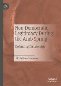 Non-Democratic Legitimacy During the Arab Spring : Defending Dictatorship