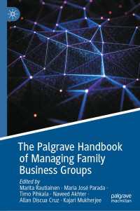 家族企業グループ経営ハンドブック<br>The Palgrave Handbook of Managing Family Business Groups