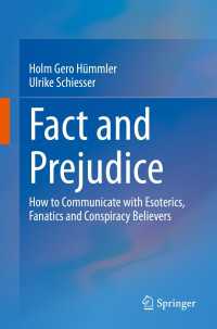 事実と偏見：神秘家・狂信家・陰謀論者との科学コミュニケーションの方法<br>Fact and Prejudice〈1st ed. 2023〉 : How to Communicate with Esoterics, Fanatics and Conspiracy Believers