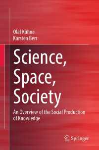 Science, Space, Society〈1st ed. 2022〉 : An Overview of the Social Production of Knowledge