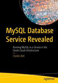 MySQL Database Service Revealed〈1st ed.〉 : Running MySQL as a Service in the Oracle Cloud Infrastructure