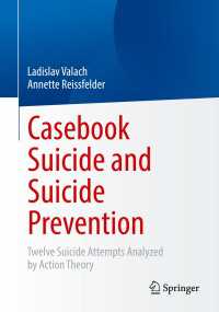 Casebook Suicide and Suicide Prevention〈1st ed. 2022〉 : Twelve Suicide Attempts Analyzed by Action Theory