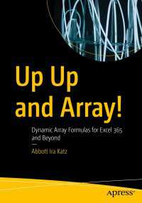 Up Up and Array!〈1st ed.〉 : Dynamic Array Formulas for Excel 365 and Beyond