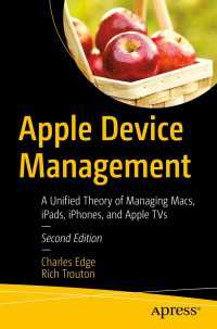 Apple Device Management〈Second Edition〉 : A Unified Theory of Managing Macs, iPads, iPhones, and Apple TVs（2）