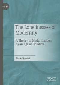 The Lonelinesses of Modernity : A Theory of Modernization as an Age of Isolation