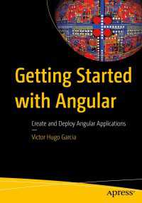 Getting Started with Angular〈1st ed.〉 : Create and Deploy Angular Applications