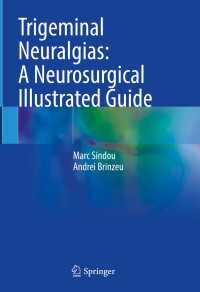 Trigeminal Neuralgias: A Neurosurgical Illustrated Guide〈1st ed. 2023〉