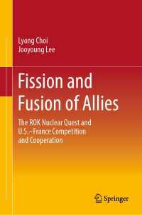Fission and Fusion of Allies : The ROK Nuclear Quest and U.S.–France Competition and Cooperation