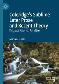 Coleridge’s Sublime Later Prose and Recent Theory : Kristeva, Adorno, Ranci&egrave;re