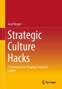 企業文化変革のためのカルチャーハック戦略<br>Strategic Culture Hacks〈1st ed. 2023〉 : A Framework for Shaping Corporate Culture
