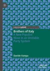 「イタリアの同胞」とポピュリスト政党の新時代<br>Brothers of Italy〈1st ed. 2023〉 : A New Populist Wave in an Unstable Party System