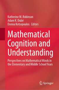 Mathematical Cognition and Understanding : Perspectives on Mathematical Minds in the Elementary and Middle School Years