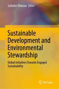 Sustainable Development and Environmental Stewardship : Global Initiatives Towards Engaged Sustainability