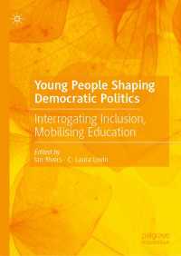 民主政治をつくる若者たち<br>Young People Shaping Democratic Politics : Interrogating Inclusion, Mobilising Education