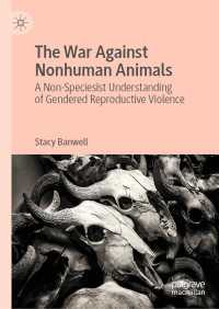 人間以外の動物に対する戦争<br>The War Against Nonhuman Animals : A Non-Speciesist Understanding of Gendered Reproductive Violence