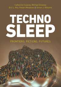 睡眠技術の文化：フロンティア・虚構・未来<br>Technosleep〈1st ed. 2023〉 : Frontiers, Fictions, Futures