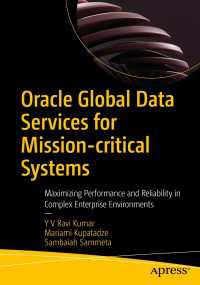 Oracle Global Data Services for Mission-critical Systems〈1st ed.〉 : Maximizing Performance and Reliability in Complex Enterprise Environments