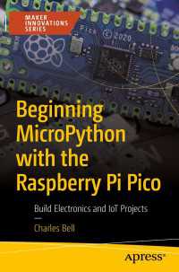 Beginning MicroPython with the Raspberry Pi Pico〈1st ed.〉 : Build Electronics and IoT Projects