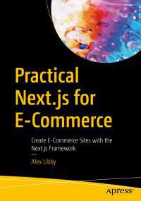 Practical Next.js for E-Commerce〈First Edition〉 : Create E-Commerce Sites with the Next.js Framework