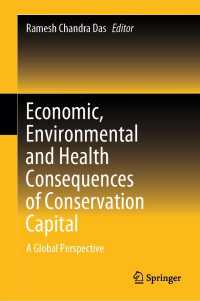 自然保全資本の経済・環境・保健的結果<br>Economic, Environmental and Health Consequences of Conservation Capital : A Global Perspective