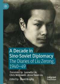 A Decade in Sino-Soviet Diplomacy : The Diaries of Liu Zerong, 1940–49