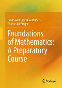 数学の基礎を固める：大学の数学への予備講座<br>Foundations of Mathematics: A Preparatory Course〈1st ed. 2023〉