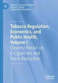 Tobacco Regulation, Economics, and Public Health, Volume I : Clearing the Air on E-Cigarettes and Harm Reduction