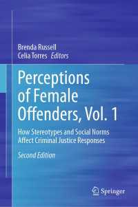 Perceptions of Female Offenders, Vol. 1〈Second Edition 2023〉 : How Stereotypes and Social Norms Affect Criminal Justice Responses（2）