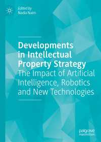 Developments in Intellectual Property Strategy : The Impact of Artificial Intelligence, Robotics and New Technologies